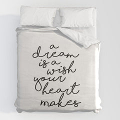 A Dream Is A Wish Your Heart Makes Duvet Cover