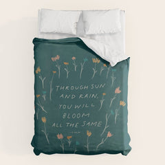 "Through Sun And Rain, You Will Bloom All The Same." Duvet Cover