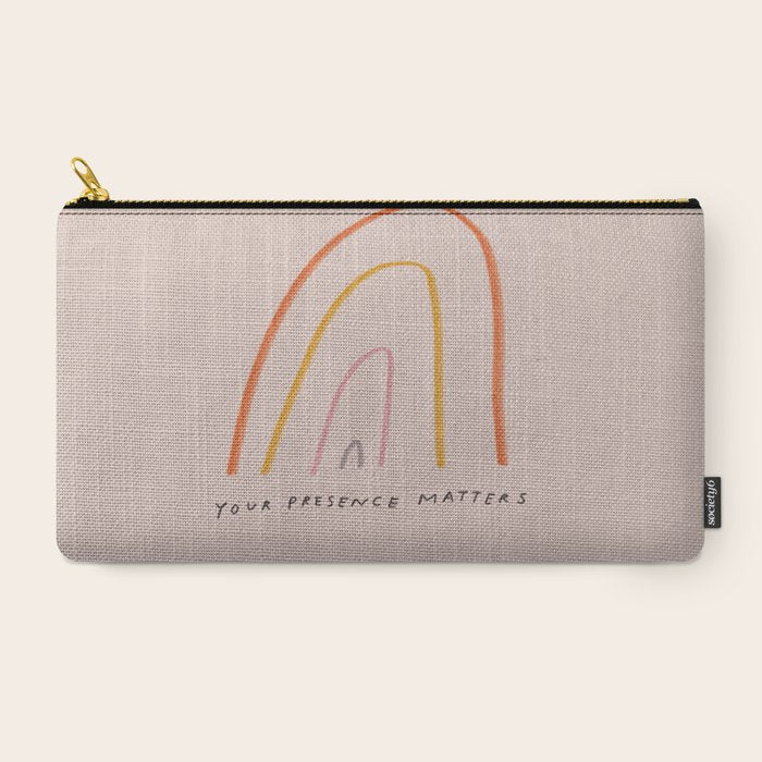 "Your Presence Matters" Carry All Pouch