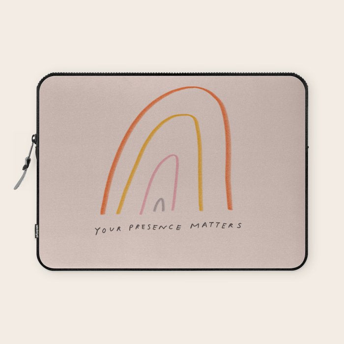 "Your Presence Matters" Laptop Sleeve