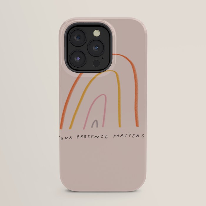 "Your Presence Matters" iPhone Case