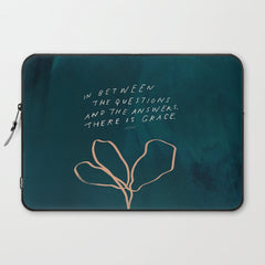 "In Between The Questions And The Answers, There Is Grace." Laptop Sleeve