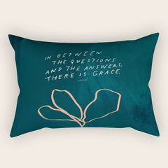 "In Between The Questions And The Answers, There Is Grace." Rectangular Pillow