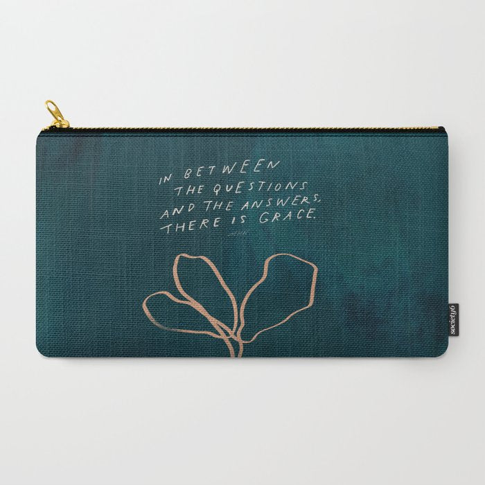 "In Between The Questions And The Answers, There Is Grace." Carry All Pouch