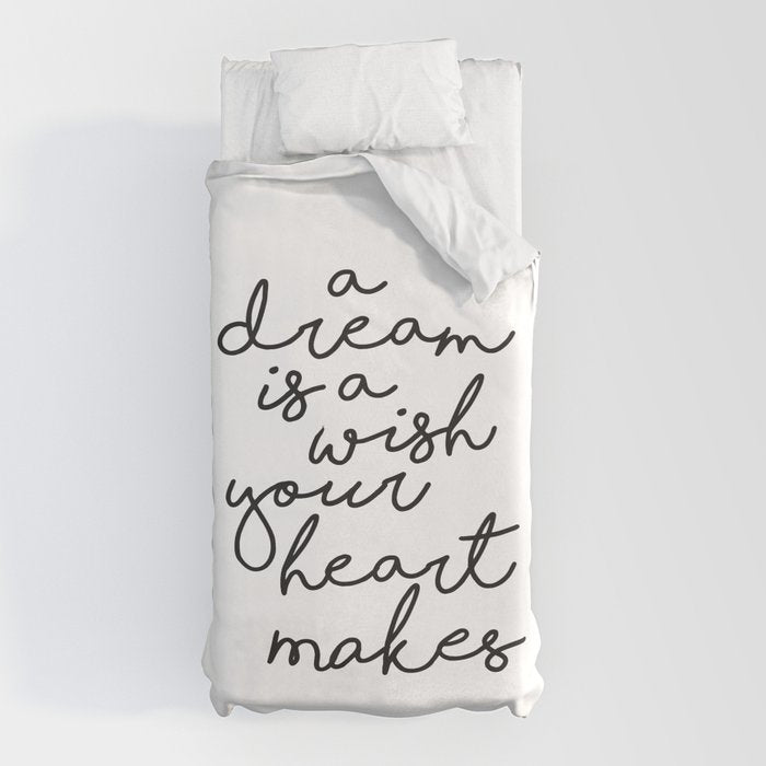A Dream Is A Wish Your Heart Makes Duvet Cover