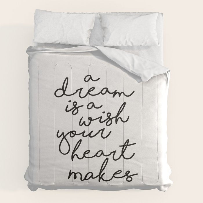 A Dream Is A Wish Your Heart Makes Comforter
