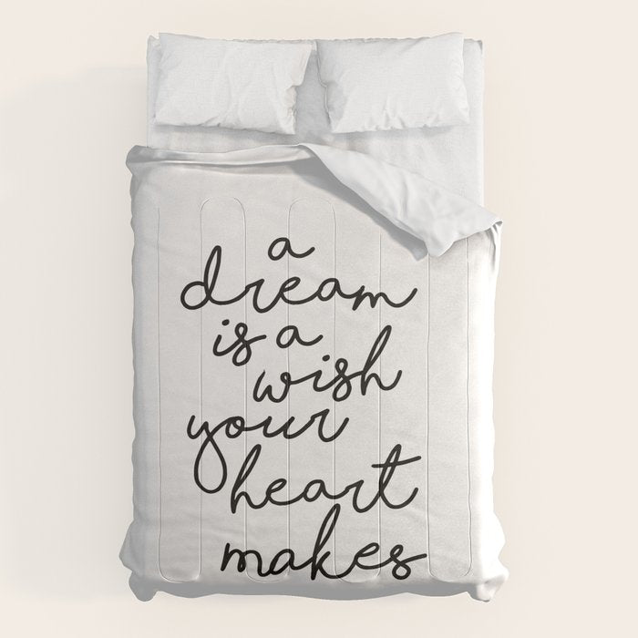 A Dream Is A Wish Your Heart Makes Comforter