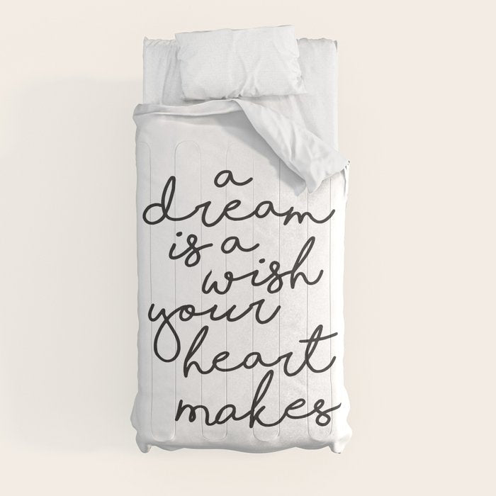 A Dream Is A Wish Your Heart Makes Comforter