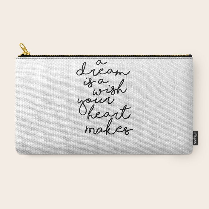 A Dream Is A Wish Your Heart Makes Carry All Pouch