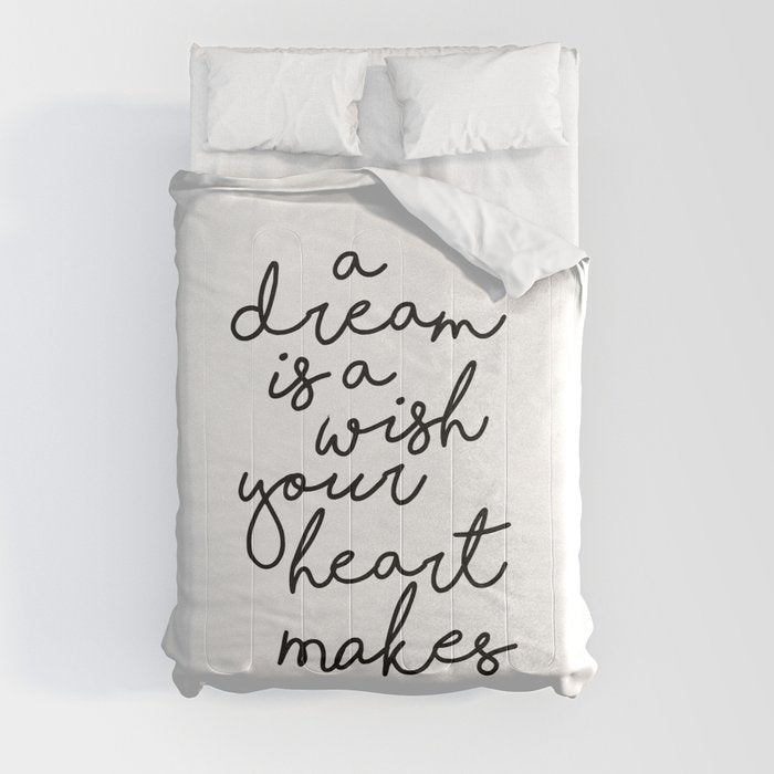 A Dream Is A Wish Your Heart Makes Comforter