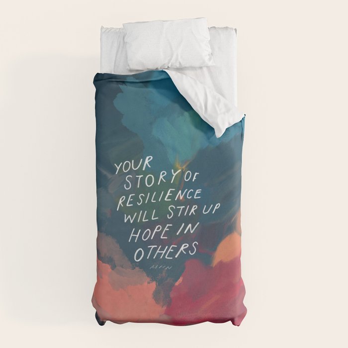 "Your Story Of Resilience Will Stir Up Hope In Others." Duvet Cover