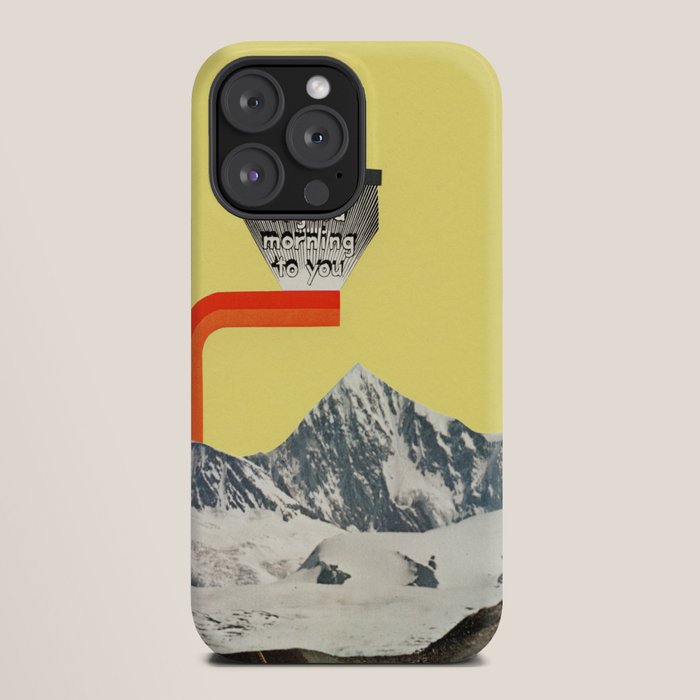 A Good Morning To You iPhone Case