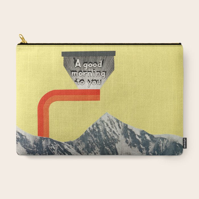 A Good Morning To You Carry All Pouch