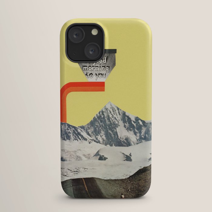 A Good Morning To You iPhone Case