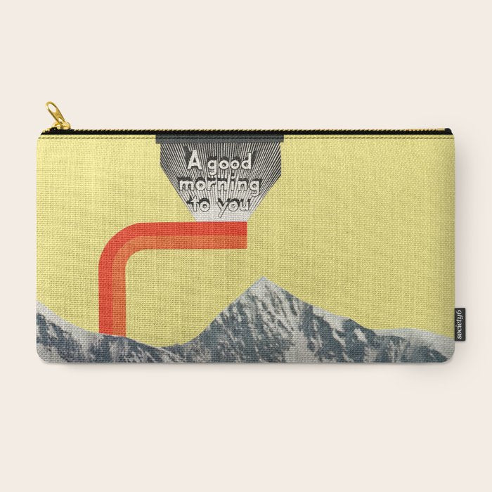 A Good Morning To You Carry All Pouch