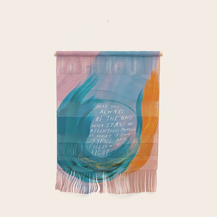 "May You Always Be The One Who Stays In Relentless Pursuit.." Wall Hanging