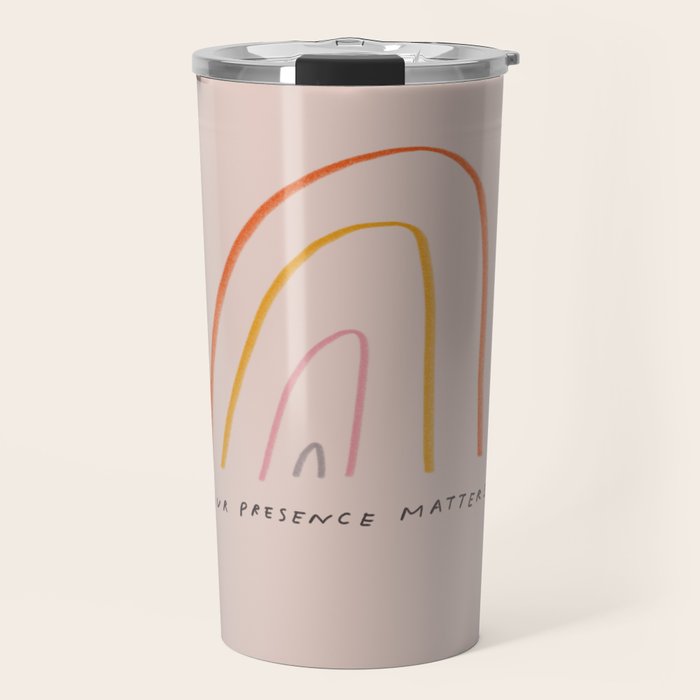 "Your Presence Matters" Travel Mug