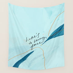 "Here's To Being Free." Wall Tapestry