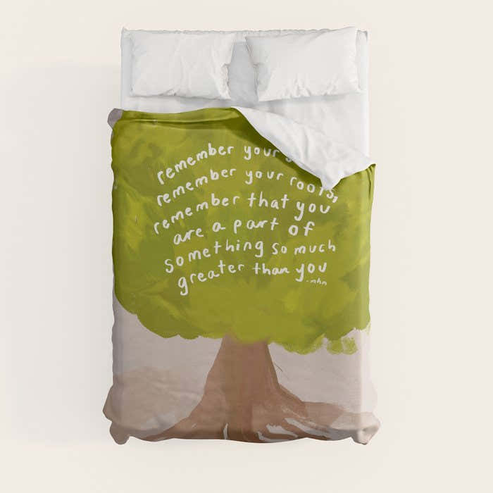 "Remember Your Story, Remember Your Roots, Remember That You Are A Part Of Something So Much Greater Than You." Duvet Cover
