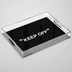 "KEEP OFF" Dark Edition Acrylic Tray