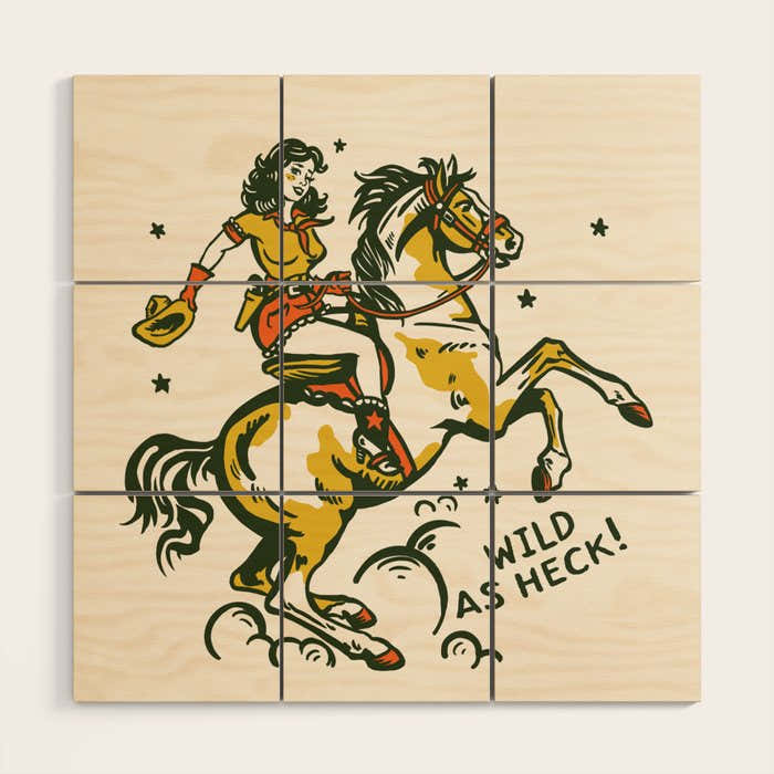 "Wild As Heck" A Cowgirl & Her Horse Wood Wall Art