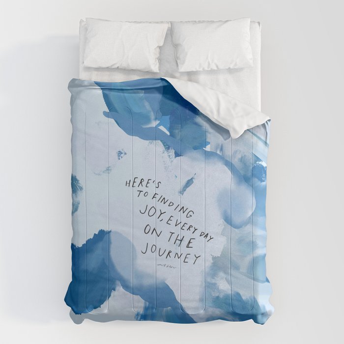 "Here's To Finding Joy, Every Day On The Journey" Comforter