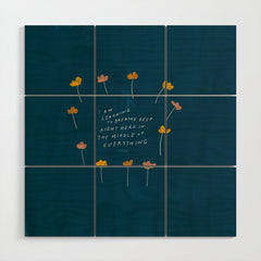 "I Am Learning To Breathe Deep Right Here In The Middle Of Everything." Wood Wall Art