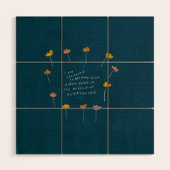 "I Am Learning To Breathe Deep Right Here In The Middle Of Everything." Wood Wall Art