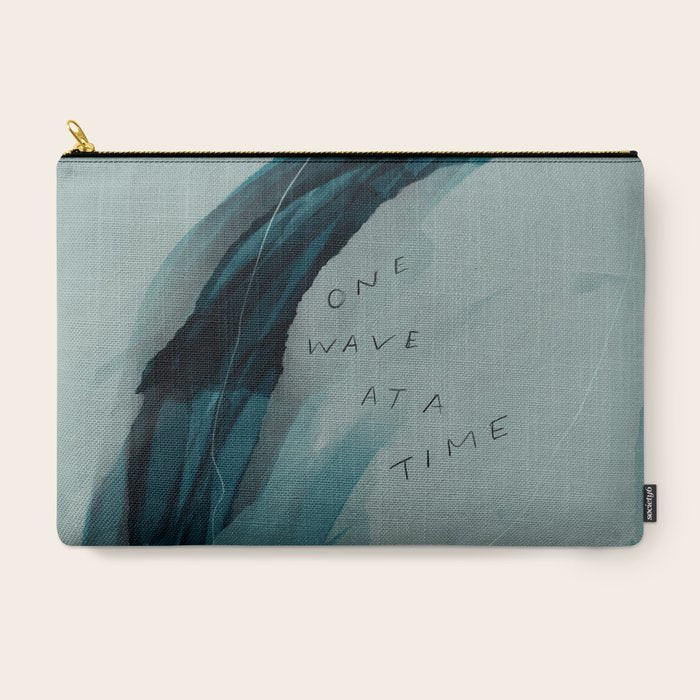 "One Wave At A Time" Carry All Pouch