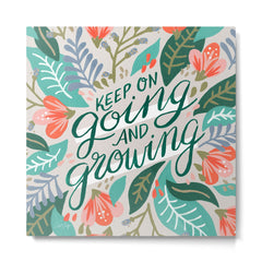 "Keep on Going and Growing" inspired by Eliza Blank, The Sill Metal Print