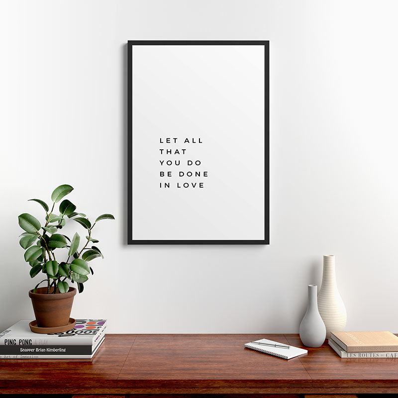 1 Corinthians 16:14 Let All That You Do Be Done In Love Bible Verse Wall Art Scripture Christian Framed Art Print