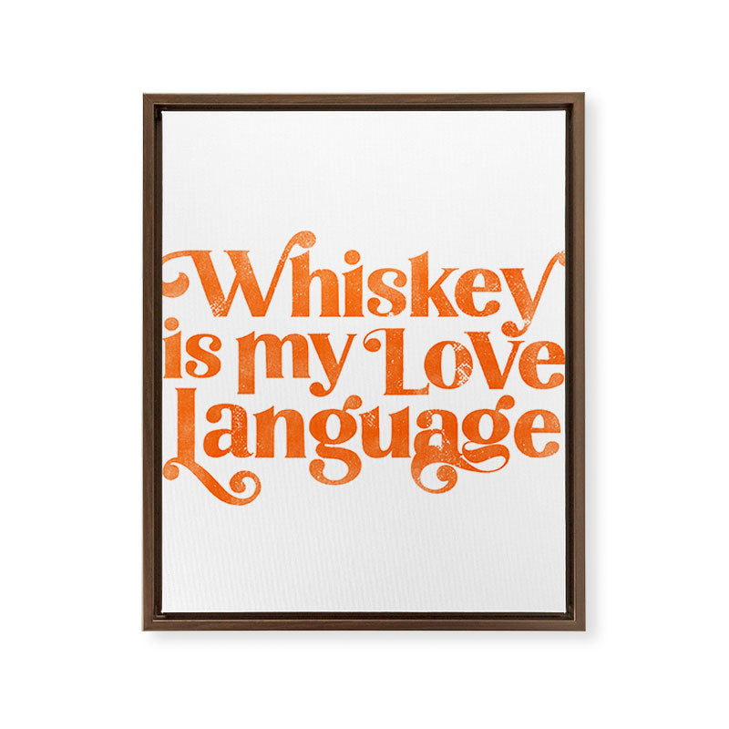 "Whiskey Is My Love Language" Cute Orange Typography Design For Whiskey Lovers! Framed Canvas Print