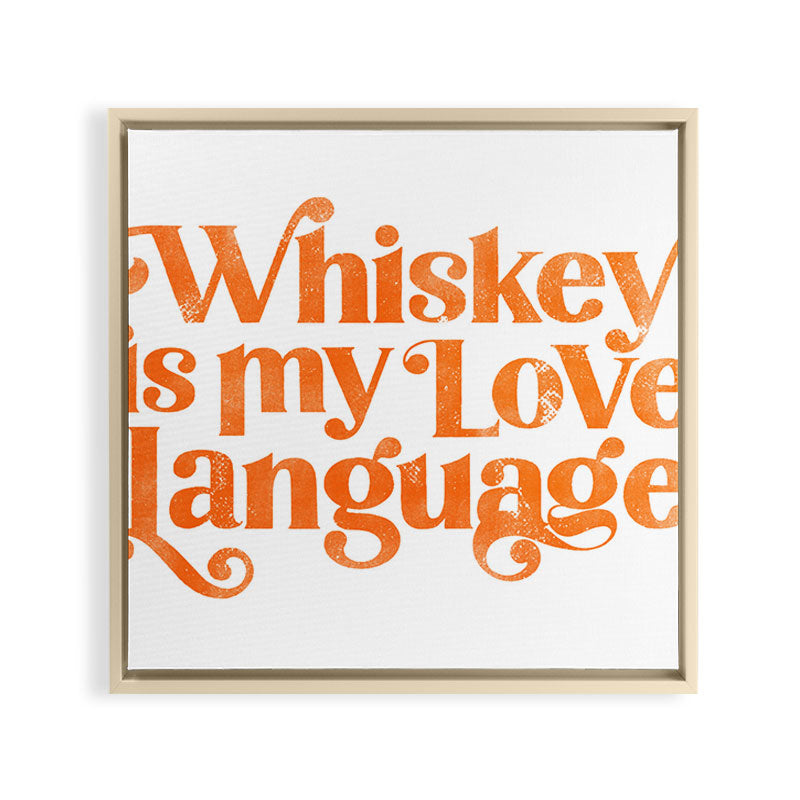"Whiskey Is My Love Language" Cute Orange Typography Design For Whiskey Lovers! Framed Canvas Print