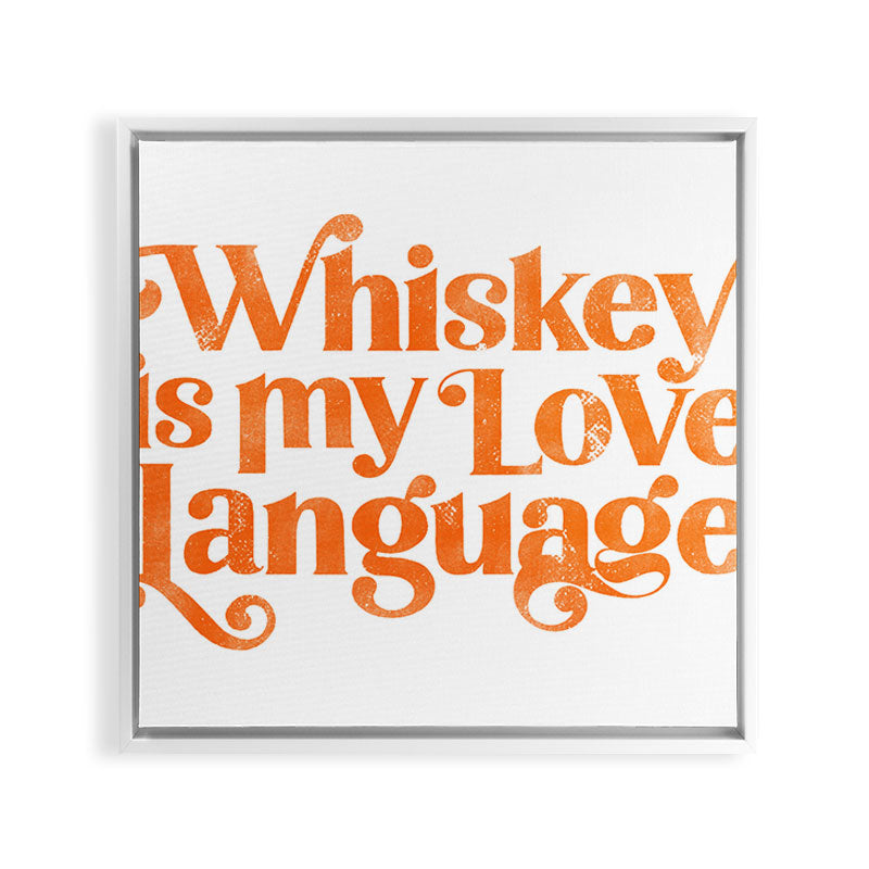 "Whiskey Is My Love Language" Cute Orange Typography Design For Whiskey Lovers! Framed Canvas Print